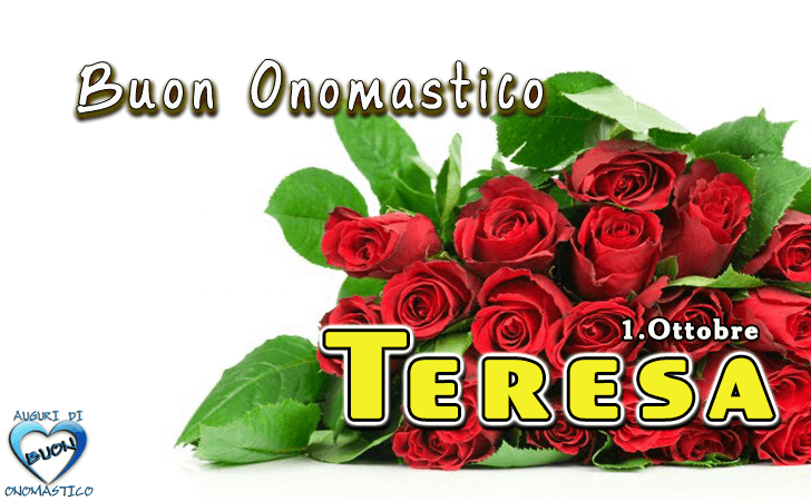 Buon Onomastico Teresa - Onomastico del nome Teresa (1 ottobre)