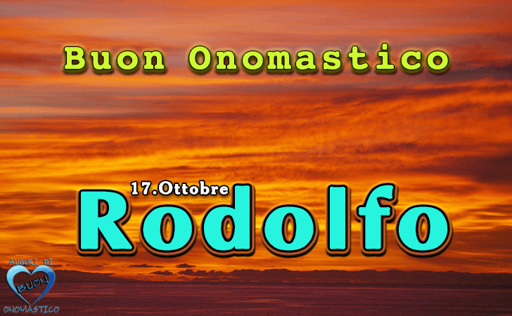 Buon Onomastico Rodolfo! - Buon Onomastico Rodolfo!