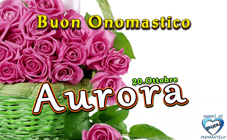 Aurora - Onomastico del nome Aurora - Aurora - Onomastico del nome Aurora - Buon Onomastico Aurora - Auguri di Buon Onomastico