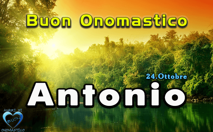 Buon Onomastico Antonio! - Buon Onomastico Antonio!