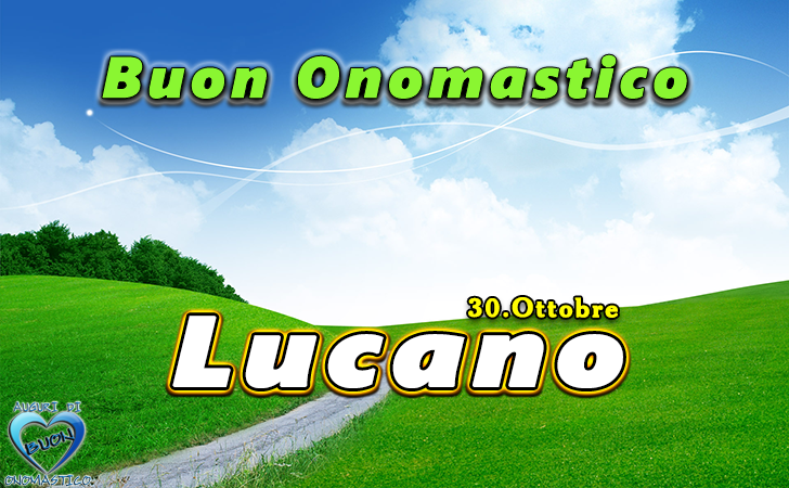 Buon Onomastico Lucano!