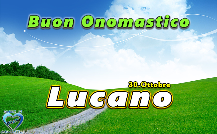 Buon Onomastico Lucano! - Buon Onomastico Lucano!