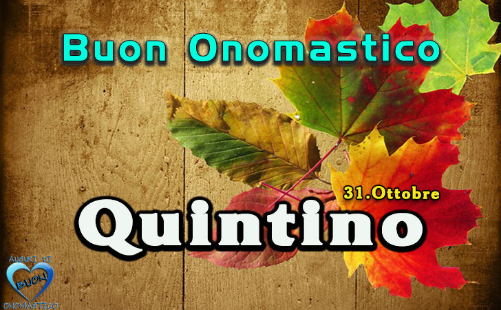 Buon Onomastico Quintino!