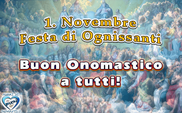 1. Novembre Festa di Ognissanti - 1. Novembre Festa di Ognissanti