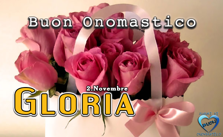 Buon Onomastico Gloria! - Buon Onomastico Gloria!