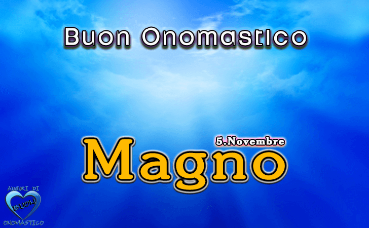Buon Onomastico Magno!