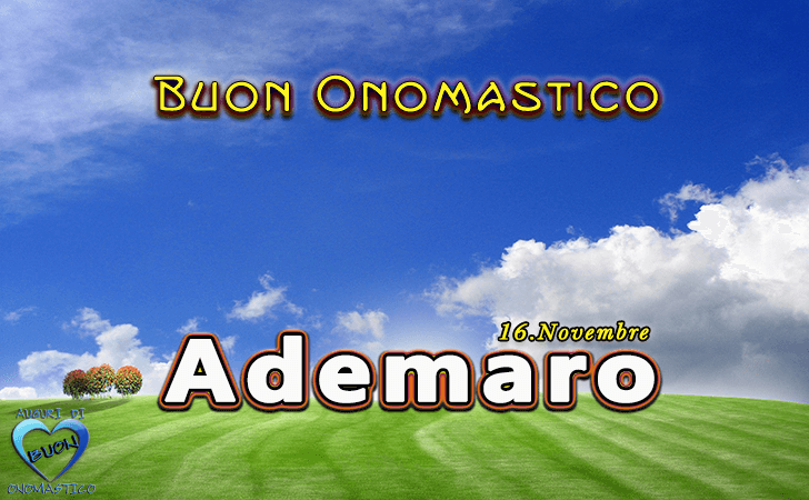 Buon Onomastico Ademaro!