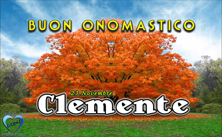 Buon Onomastico Clemente! - Buon Onomastico Clemente!