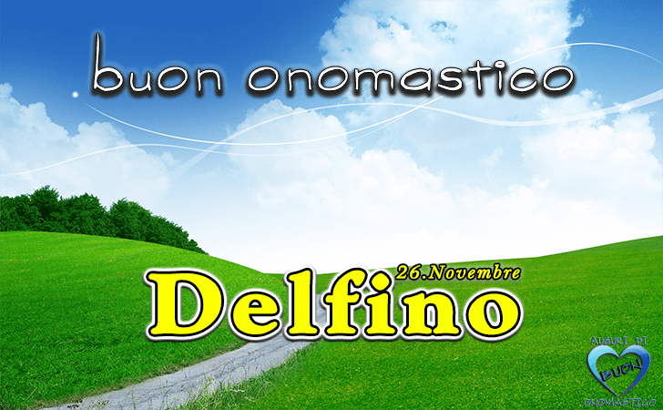 Buon Onomastico Delfino!