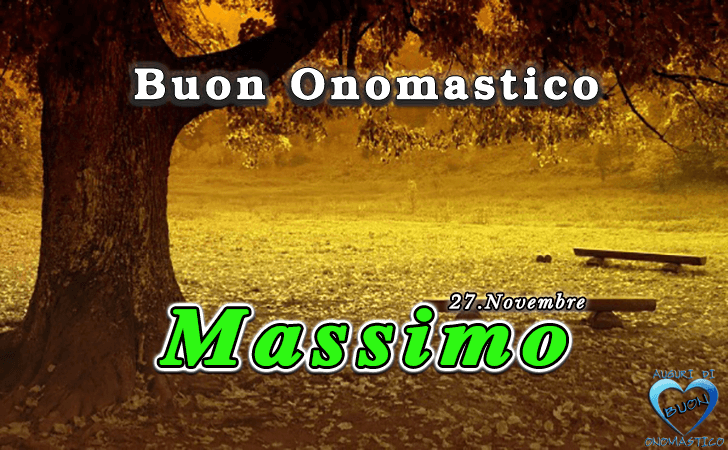 Buon Onomastico Massimo! - Buon Onomastico Massimo!