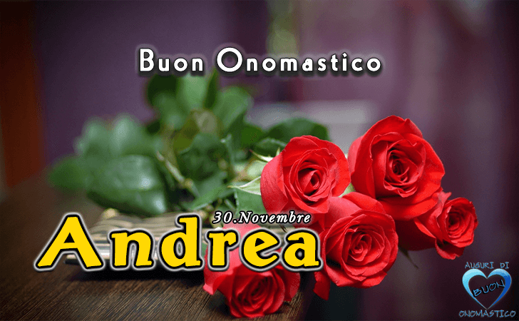 Buon Onomastico Andrea - Frasi e immagini per gli auguri di onomastico ANDREA (30 Novembre)