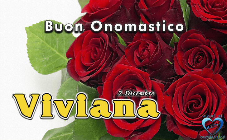 Buon Onomastico Viviana! - Buon Onomastico Viviana!