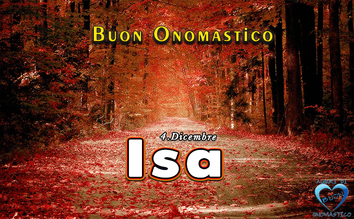 Buon Onomastico Isa! - Buon Onomastico Isa!