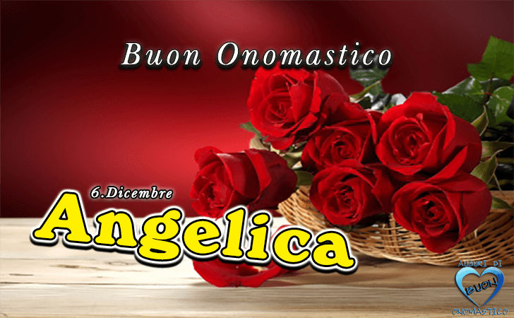 Buon Onomastico Angelica! - Buon Onomastico Angelica!