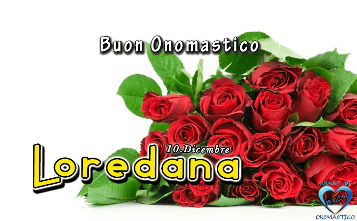 Buon Onomastico Loredana Auguri Di Buon Onomastico