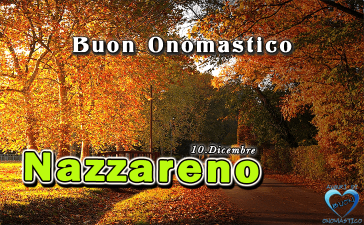 Buon Onomastico Nazzareno!