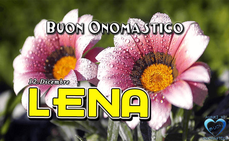 Buon Onomastico Lena!