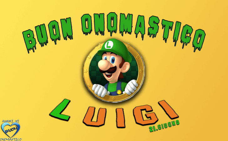 Buon Onomastico Luigi! - Buon Onomastico Luigi!