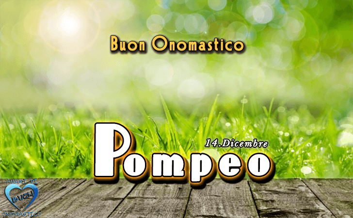 Buon Onomastico Pompeo!
