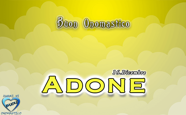 Buon Onomastico Adone!