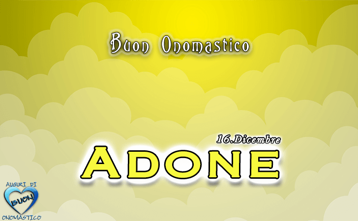 Buon Onomastico Adone! - Buon Onomastico Adone!