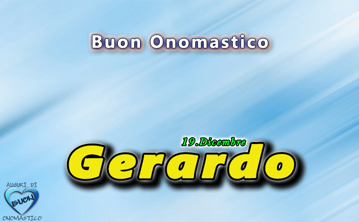 Buon Onomastico - Gerardo! - Buon Onomastico - Gerardo!