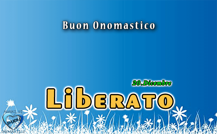 Buon Onomastico - Liberato! - Buon Onomastico - Liberato!