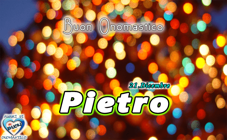 Buon Onomastico Pietro! - Buon Onomastico Pietro!