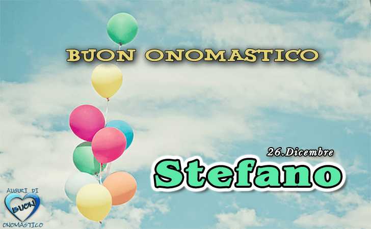 Buon Onomastico Stefano Auguri Di Buon Onomastico