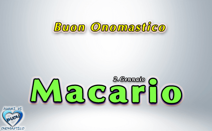 Buon Onomastico Macario!