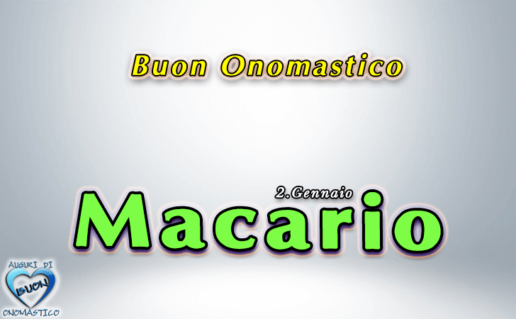 Buon Onomastico Macario! - Buon Onomastico Macario!