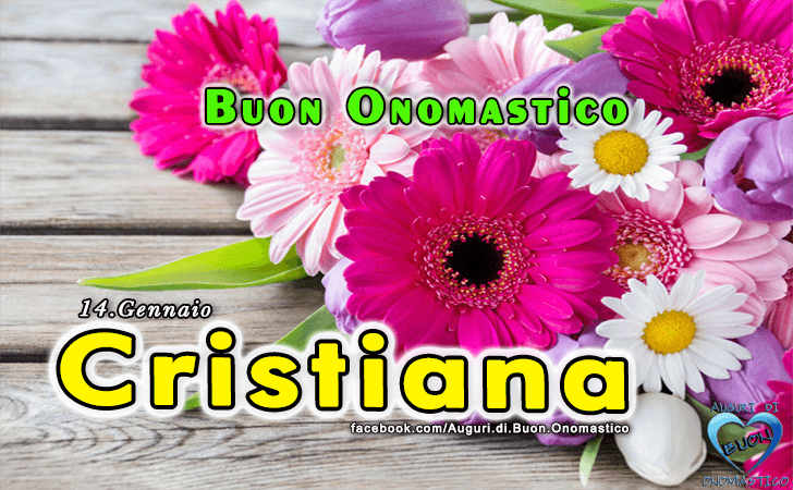 Buon Onomastico Cristiana! - Buon Onomastico Cristiana!