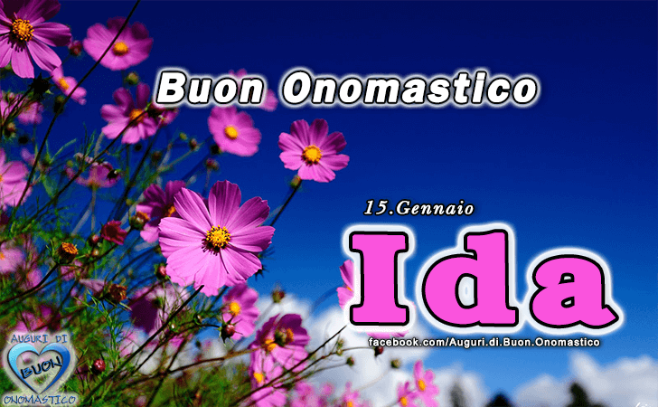 Buon Onomastico Ida! - Buon Onomastico Ida!