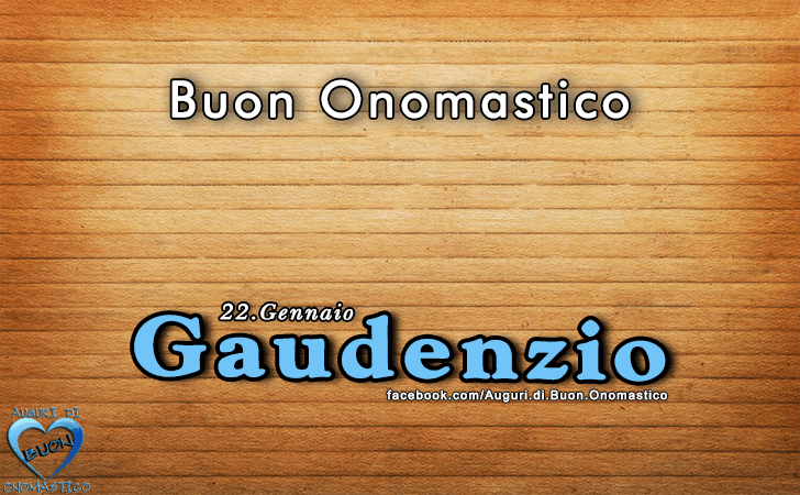 Buon Onomastico Gaudenzio!
