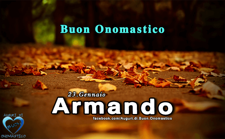 Buon Onomastico Armando!