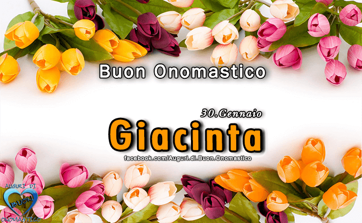 Buon Onomastico Giacinta!