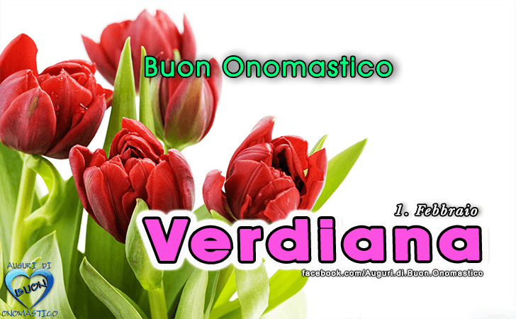 Buon Onomastico Verdiana!