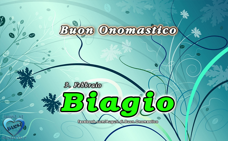 Buon Onomastico Biagio Auguri Di Buon Onomastico