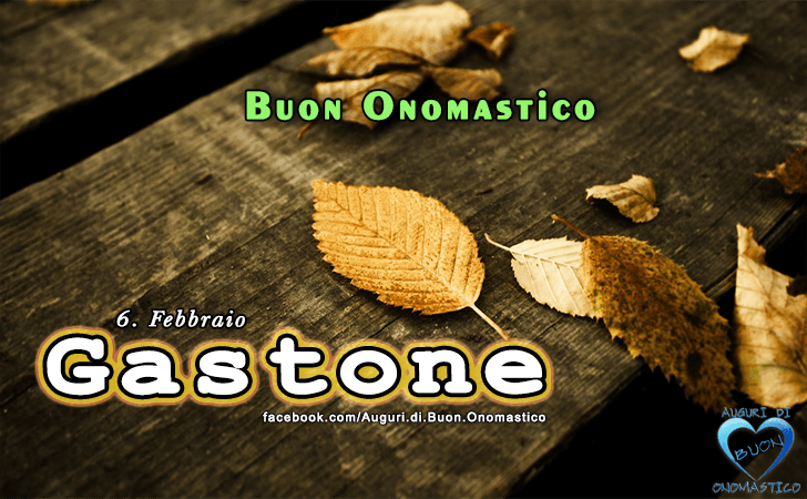 Buon Onomastico Gastone!