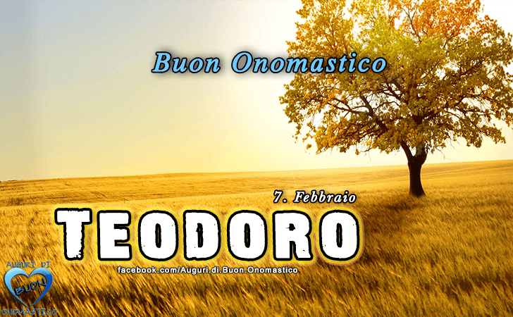 Buon Onomastico Teodoro!