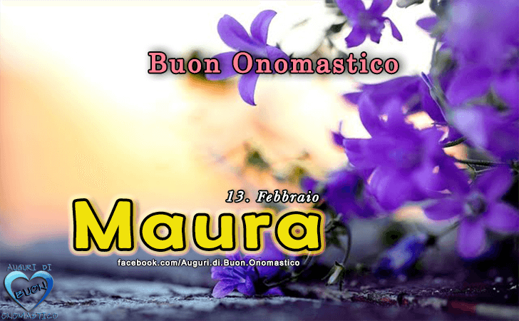 Buon Onomastico Maura!