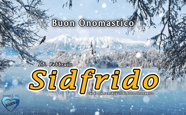 Buon Onomastico Sidfrido!