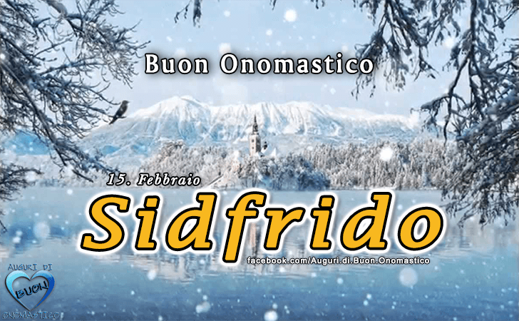 Buon Onomastico Sidfrido! - Buon Onomastico Sidfrido!