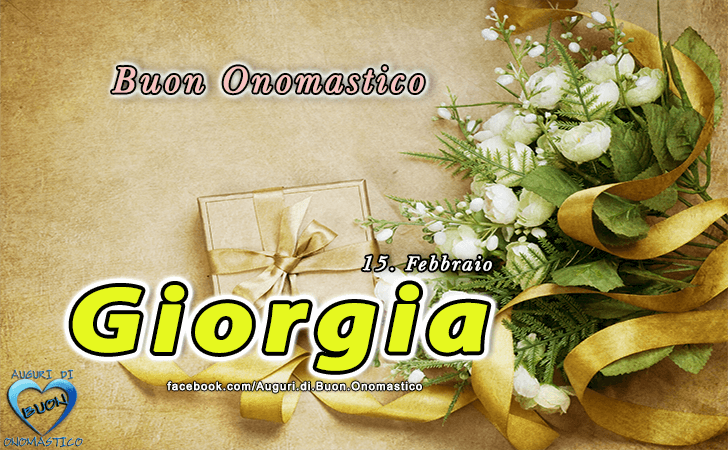 Giorgia - Onomastico del nome Giorgia - Giorgia - Onomastico del nome Giorgia - Buon Onomastico Giorgia - Auguri di Buon Onomastico