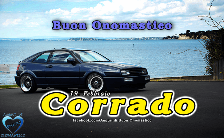 Buon Onomastico Corrado! - Buon Onomastico Corrado!