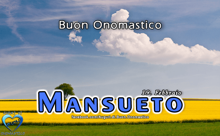 Buon Onomastico Mansueto!