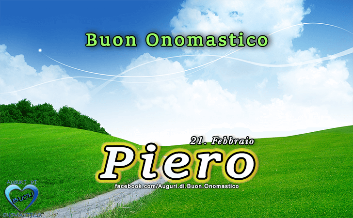 Buon Onomastico Piero! - Buon Onomastico Piero!