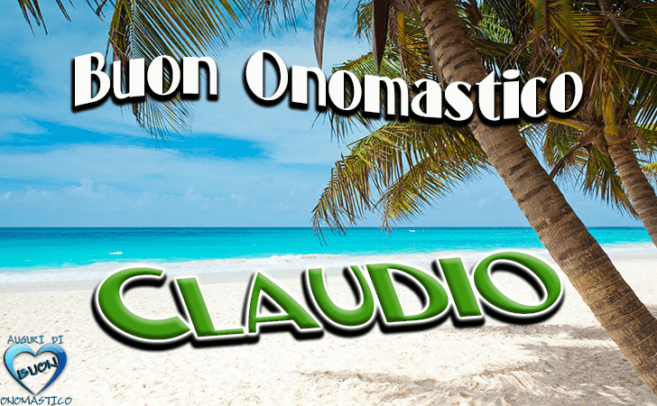 Buon Onomastico Claudio! - Buon Onomastico Claudio!