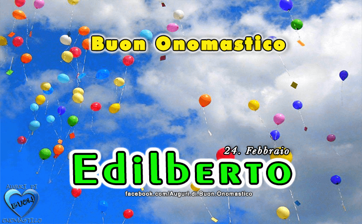 Buon Onomastico Edilberto! - Buon Onomastico Edilberto!