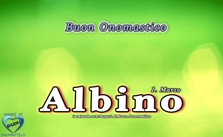 Buon Onomastico Albino! - Buon Onomastico Albino!